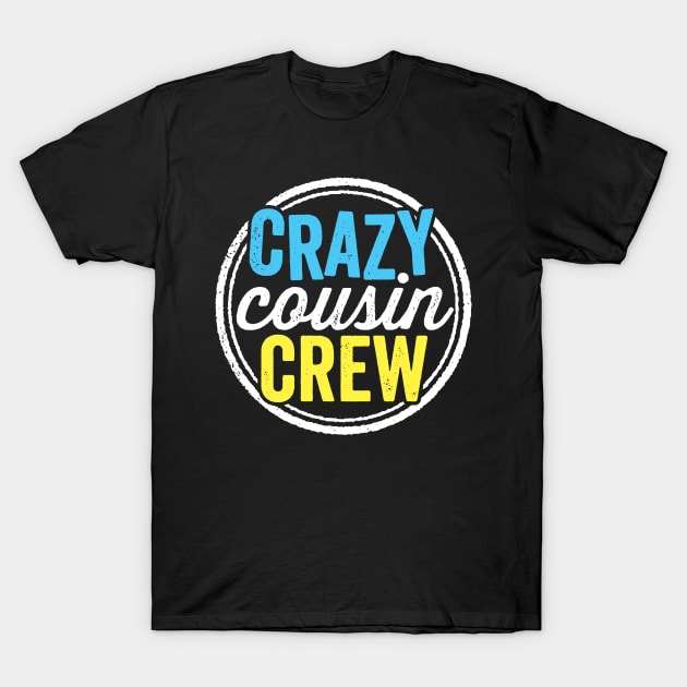 Crazy Cousin Crew Funny Family Reunion Vacation T-Shirt by DetourShirts